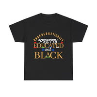 Unapologetically Pretty Educated and Black. Cotton Tee