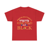 Unapologetically Pretty Educated and Black. Cotton Tee