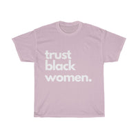 "Trust Black Women" Cotton Tee