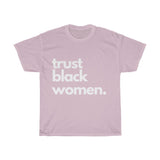 "Trust Black Women" Cotton Tee